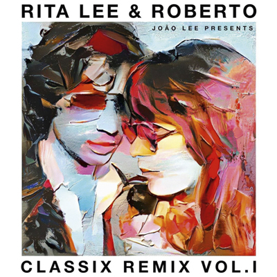 Rita Lee & Roberto — Classix Remix -