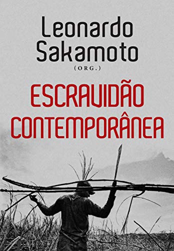 7 – Escravidão Contemporânea Escravidão Contemporânea