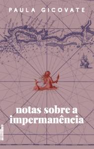 Capa-Notas-sobre-a-impermanência.png Notas sobre a Impermanência - O lançamento de Paula Gicovate está em adaptação para as telas -