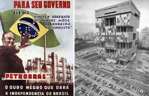 petrobras (esq) Cartaz governamental de Getúlio Vargas (1953)/ (dir) Sede da Petrobrás na Av. Chile, final dos anos 1960