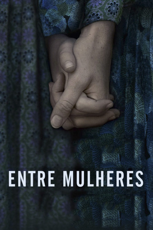 entre-mulheres-poster-768×960.jpeg Entre Mulheres
