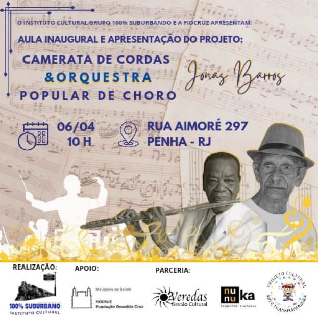 Aula 100% Suburbano aula inaugural e da apresentação do projeto da Camerata de Cordas e Orquestra Popular de Choro Jonas Barros