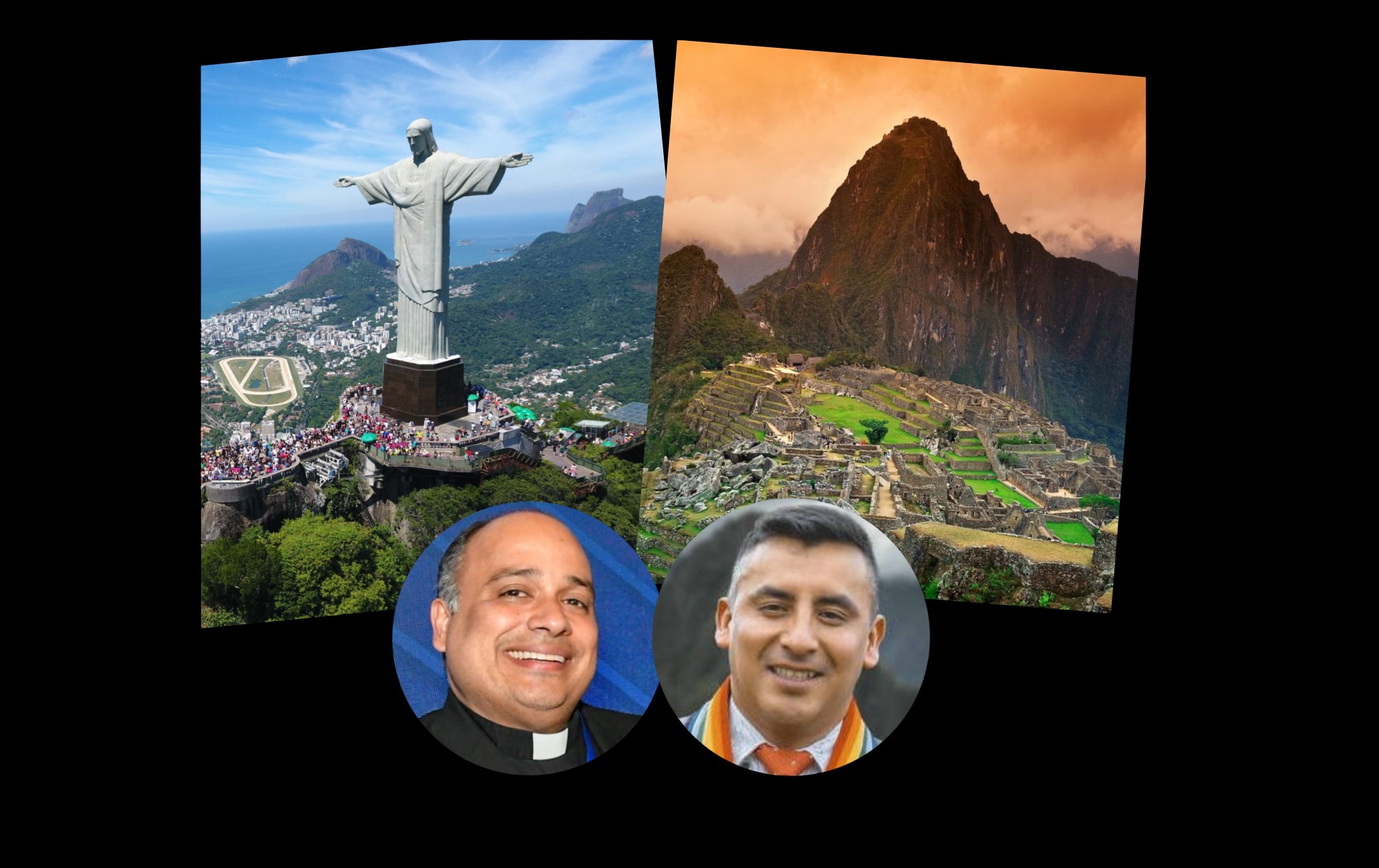Duas imagens lado a lado: à esquerda, o Cristo Redentor no Rio de Janeiro com a cidade e o mar ao fundo; à direita, as ruínas de Machu Picchu no Peru com montanhas e céu alaranjado. Abaixo, dois retratos circulares: um homem sorridente de batina preta e colarinho branco, e outro homem sorridente com camisa branca e gravata laranja.